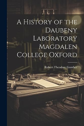 Stock image for A History of the Daubeny Laboratory Magdalen College Oxford for sale by THE SAINT BOOKSTORE