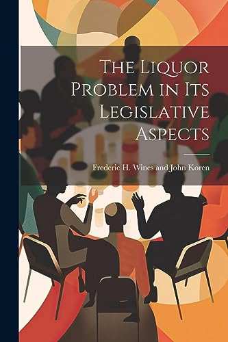 Stock image for The Liquor Problem in Its Legislative Aspects for sale by THE SAINT BOOKSTORE