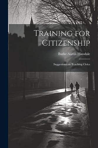 Imagen de archivo de Training for Citizenship: Suggestions on Teaching Civics a la venta por THE SAINT BOOKSTORE