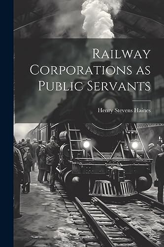 Stock image for Railway Corporations as Public Servants for sale by THE SAINT BOOKSTORE