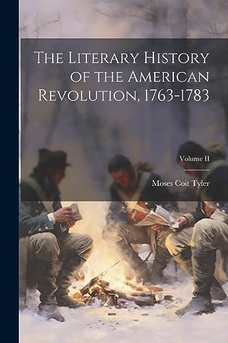 Stock image for The Literary History of the American Revolution, 1763-1783; Volume II for sale by PBShop.store US