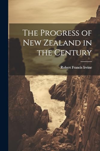 Stock image for The Progress of New Zealand in the Century for sale by THE SAINT BOOKSTORE