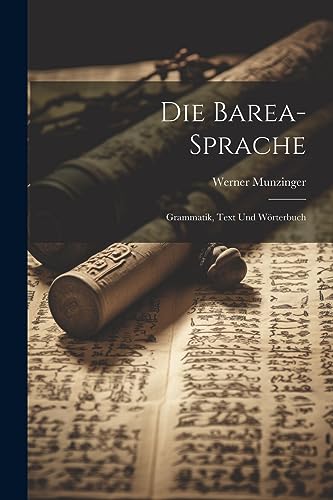 Stock image for Die Barea-Sprache: Grammatik, Text und W rterbuch for sale by THE SAINT BOOKSTORE