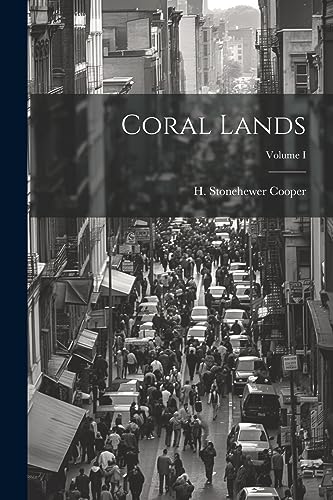 Imagen de archivo de Coral Lands; Volume I a la venta por THE SAINT BOOKSTORE