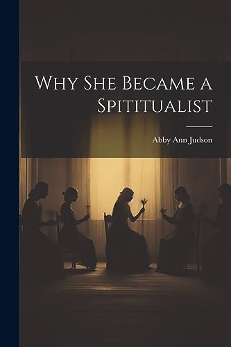 Stock image for Why She Became a Spititualist for sale by THE SAINT BOOKSTORE