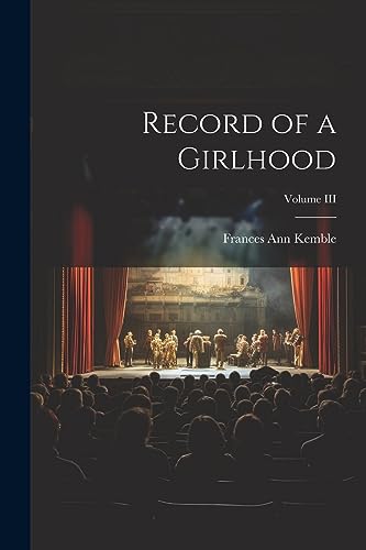 Beispielbild fr Record of a Girlhood; Volume III zum Verkauf von THE SAINT BOOKSTORE