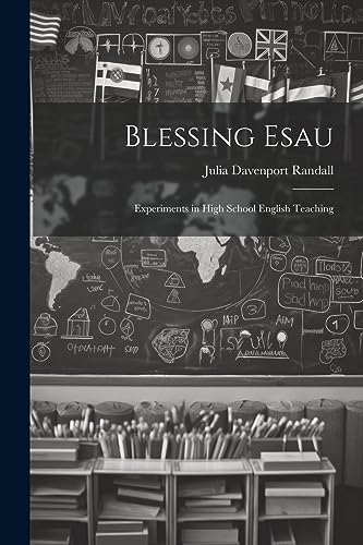 Imagen de archivo de Blessing Esau: Experiments in High School English Teaching a la venta por THE SAINT BOOKSTORE