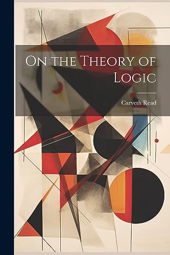 9781022099524: On the Theory of Logic