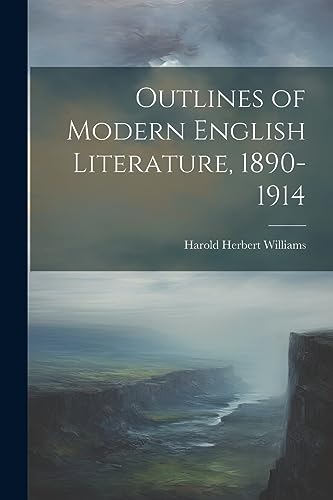 Stock image for Outlines of Modern English Literature, 1890-1914 for sale by THE SAINT BOOKSTORE