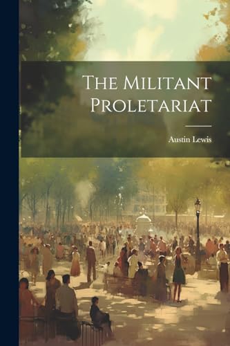 Stock image for The Militant Proletariat for sale by THE SAINT BOOKSTORE