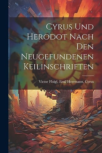 Stock image for Cyrus und Herodot Nach den Neugefundenen Keilinschriften for sale by PBShop.store US