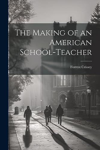 9781022105980: The Making of an American School-Teacher