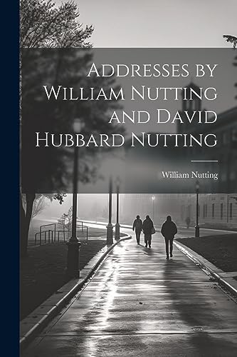 Stock image for Addresses by William Nutting and David Hubbard Nutting for sale by THE SAINT BOOKSTORE