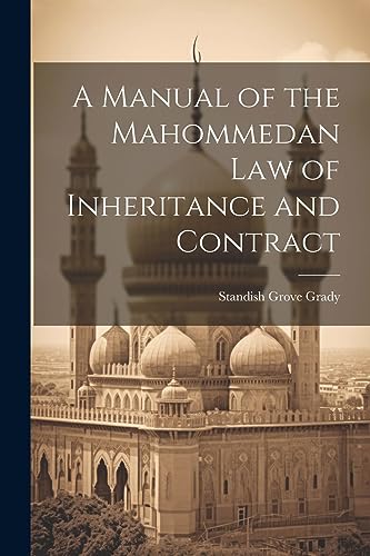 9781022108974: A Manual of the Mahommedan Law of Inheritance and Contract