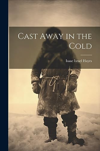 Imagen de archivo de Cast Away in the Cold a la venta por THE SAINT BOOKSTORE