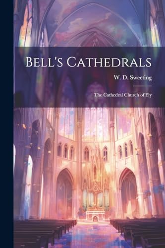 9781022111769: Bell's Cathedrals: The Cathedral Church of Ely