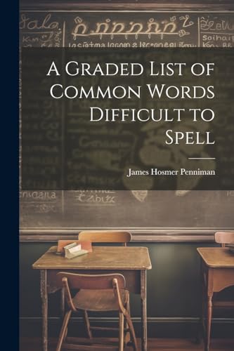 9781022114951: A Graded List of Common Words Difficult to Spell