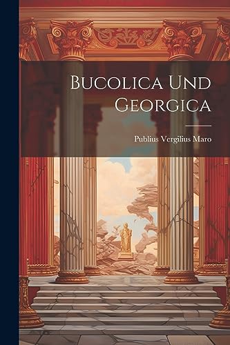 Stock image for Bucolica und Georgica for sale by THE SAINT BOOKSTORE