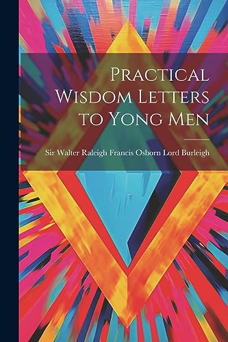 Imagen de archivo de Practical Wisdom Letters to Yong Men a la venta por PBShop.store US