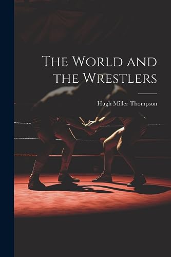 Stock image for The World and the Wrestlers for sale by THE SAINT BOOKSTORE