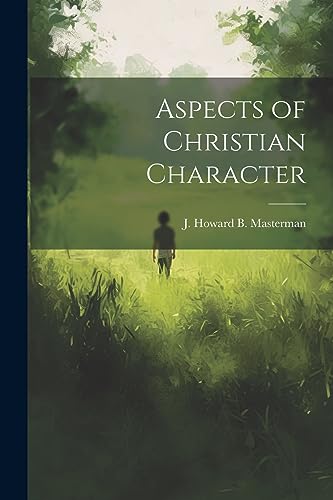 Beispielbild fr Aspects of Christian Character zum Verkauf von THE SAINT BOOKSTORE