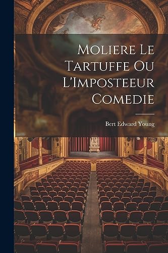 Beispielbild fr Moliere Le Tartuffe Ou L'Imposteeur Comedie zum Verkauf von THE SAINT BOOKSTORE