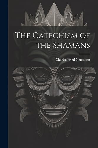 Stock image for The Catechism of the Shamans for sale by PBShop.store US