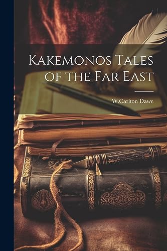 Stock image for Kakemonos Tales of the Far East for sale by THE SAINT BOOKSTORE