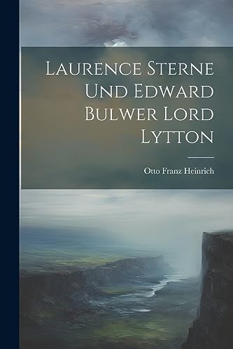 Imagen de archivo de Laurence Sterne und Edward Bulwer Lord Lytton a la venta por THE SAINT BOOKSTORE