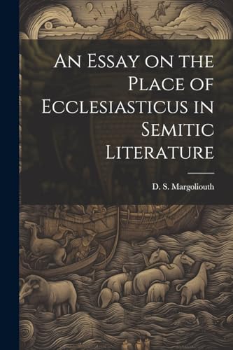 Stock image for An Essay on the Place of Ecclesiasticus in Semitic Literature for sale by THE SAINT BOOKSTORE