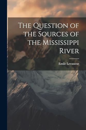 Stock image for The Question of the Sources of the Mississippi River for sale by PBShop.store US
