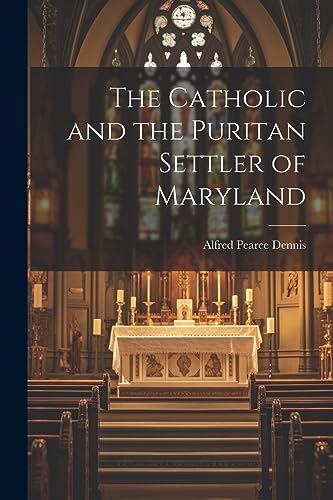 Imagen de archivo de The Catholic and the Puritan Settler of Maryland a la venta por GreatBookPrices