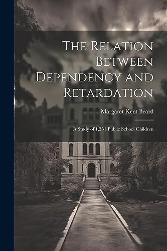 Stock image for The Relation Between Dependency and Retardation for sale by PBShop.store US