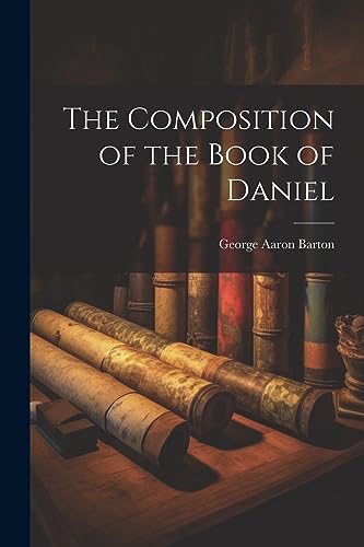 9781022130739: The Composition of the Book of Daniel