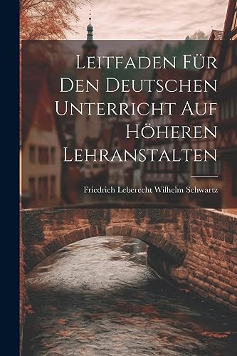 Stock image for Leitfaden für den Deutschen Unterricht auf H heren Lehranstalten for sale by THE SAINT BOOKSTORE