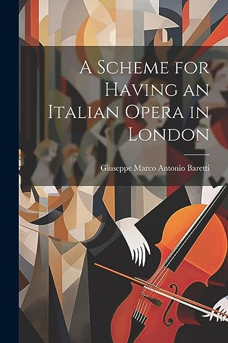 Imagen de archivo de A Scheme for Having an Italian Opera in London a la venta por THE SAINT BOOKSTORE