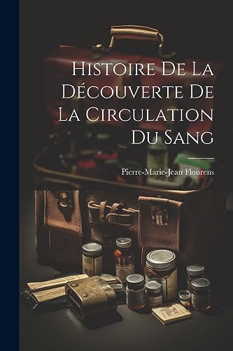 Stock image for Histoire de la D couverte de la Circulation du Sang for sale by THE SAINT BOOKSTORE