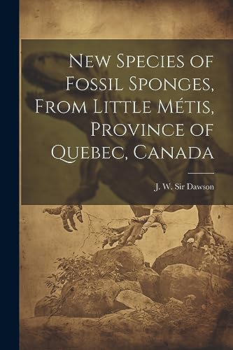 Imagen de archivo de New Species of Fossil Sponges, From Little M tis, Province of Quebec, Canada a la venta por THE SAINT BOOKSTORE