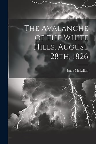 Stock image for The Avalanche of the White Hills, August 28th, 1826 for sale by THE SAINT BOOKSTORE