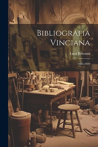 Stock image for Bibliografia Vinciana: 1885-1919 for sale by THE SAINT BOOKSTORE