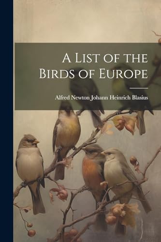 Stock image for A List of the Birds of Europe for sale by PBShop.store US
