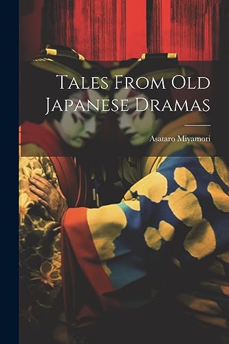 Beispielbild fr Tales From Old Japanese Dramas zum Verkauf von PBShop.store US