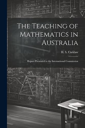 Beispielbild fr The Teaching of Mathematics in Australia; Report Presented to the International Commission zum Verkauf von PBShop.store US