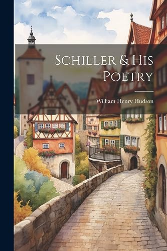 Stock image for Schiller & his Poetry for sale by THE SAINT BOOKSTORE