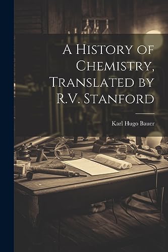 Beispielbild fr A History of Chemistry, Translated by R.V. Stanford zum Verkauf von THE SAINT BOOKSTORE