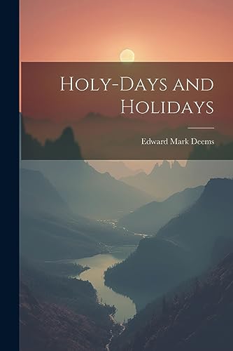 Stock image for Holy-Days and Holidays for sale by THE SAINT BOOKSTORE