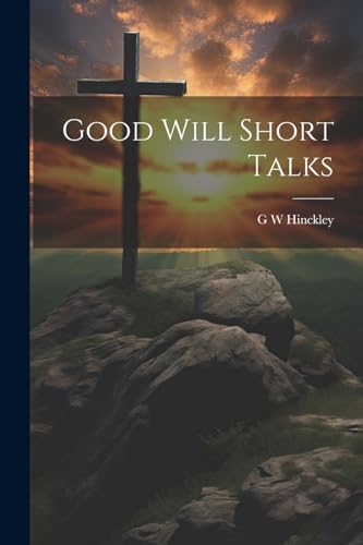 Stock image for Good Will Short Talks for sale by THE SAINT BOOKSTORE