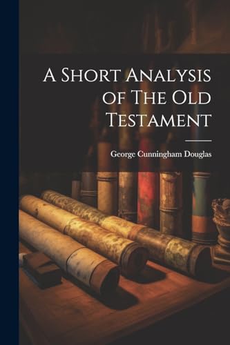 Imagen de archivo de A Short Analysis of The Old Testament a la venta por THE SAINT BOOKSTORE