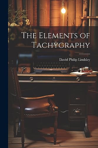Stock image for The Elements of Tachygraphy for sale by THE SAINT BOOKSTORE