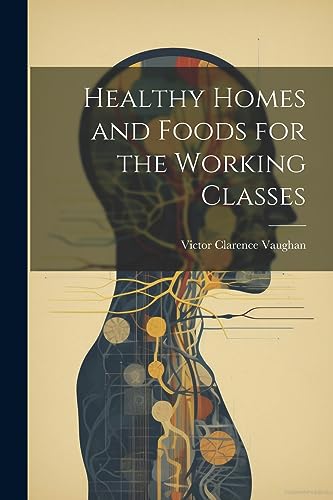 Stock image for Healthy Homes and Foods for the Working Classes for sale by THE SAINT BOOKSTORE